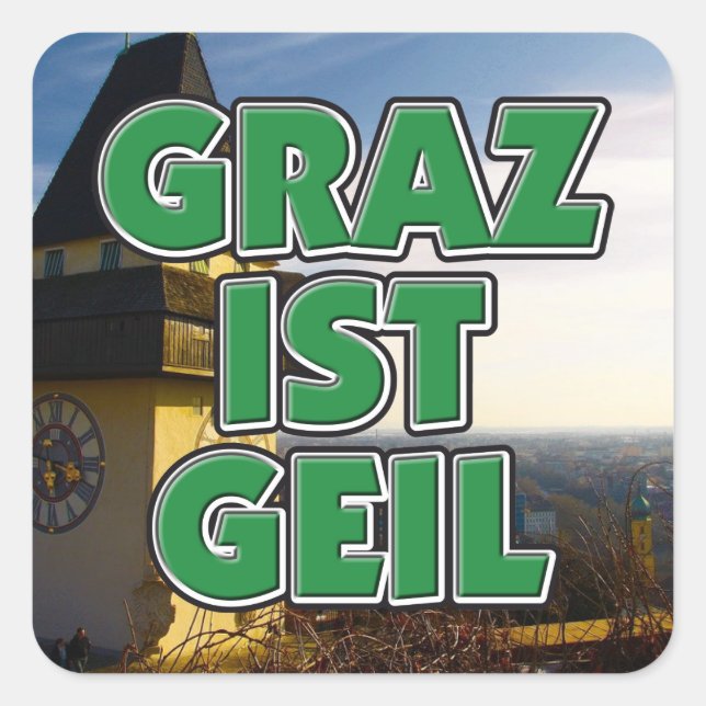 Steiermark Österreich Graz ist geil  Square Sticker (Front)
