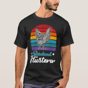 Steinhendl Vogel Chicken Breeder Poultry 30 T-Shirt