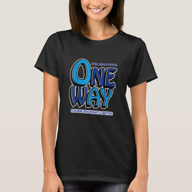 Stell Middle School One Way Reaching New Heights T T-Shirt (Front)
