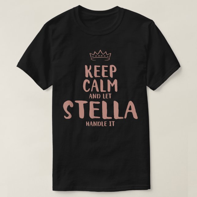 Stella Keep Calm Personalised Name Friends Funny B T-Shirt (Design Front)