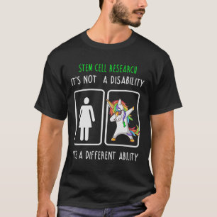 Stem Cell Research It's Not A Disability T-Shirt