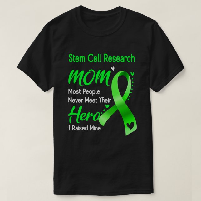 Stem Cell Research Mum I Raised Mine T-Shirt (Design Front)