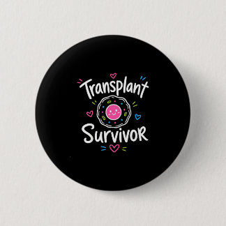 Stem cell transplant survivor 6 cm round badge