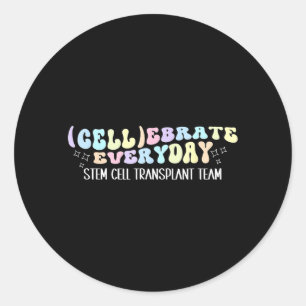 Stem Cell Transplant Team Bone Marrow Transplant Classic Round Sticker