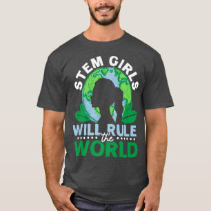 STEM Girls Will Rule The World Steminist Science L T-Shirt