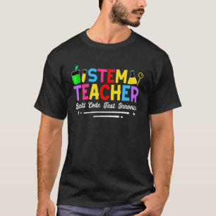STEM Teacher Build Code Test Innovate T-Shirt