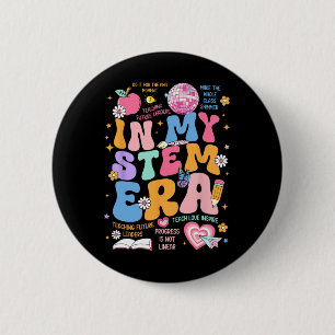 Stem Teacher In My Stem Era Science Teacher Funny 6 Cm Round Badge