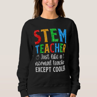 STEM Teacher Science Technology Engineering Math Sweatshirt