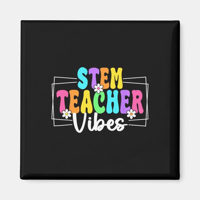 Stem Teacher Vibes Back To School Teachers Student Magnet (Front)