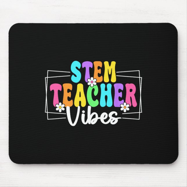 Stem Teacher Vibes Back To School Teachers Student Mouse Pad (Front)