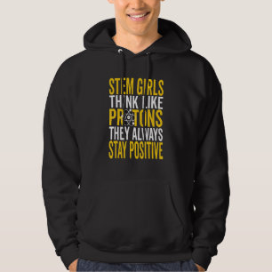 Stem Think Like A Proton Stay Positive Chemistry S Hoodie