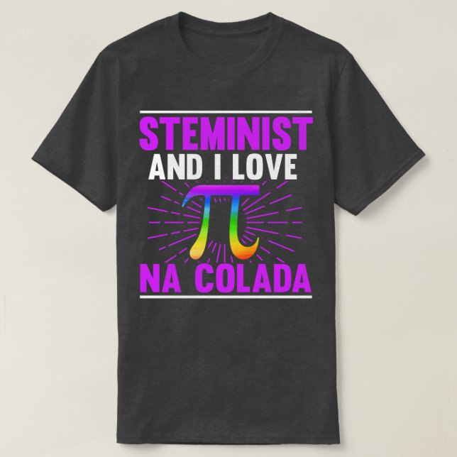 Steminist And I Love Pina Colada T-Shirt (Design Front)