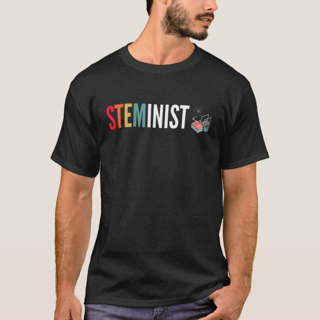 STEMinist Feminism Science Technology Engineering  T-Shirt (Front)