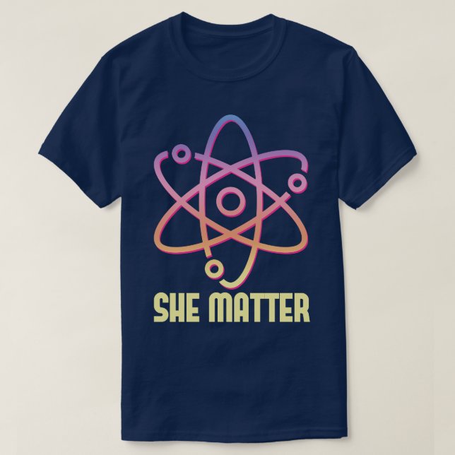 Steminist She Matter T-Shirt (Design Front)