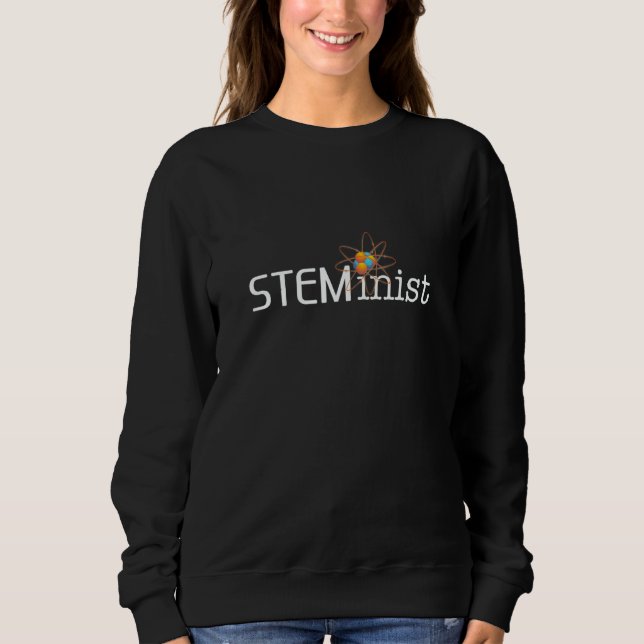 STEMinist Women in STEM Girls Science Tech Enginee Sweatshirt (Front)