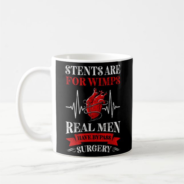 Stents Are For Wimps Real Have Bypass Surgery Coffee Mug (Left)