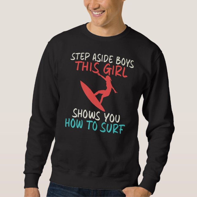 Step Aside This Girl Shows You How To Surf Wake Su Sweatshirt (Front)