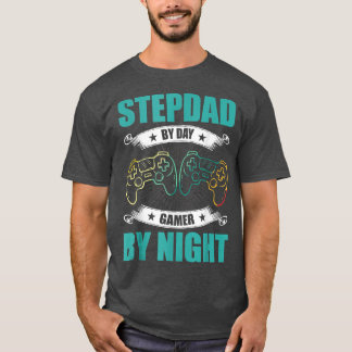 Step-Dad By Day Gamer By Night Video Game stepdad  T-Shirt