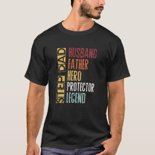 Step Dad Husband Father Legend Protecctor Father s T-Shirt
