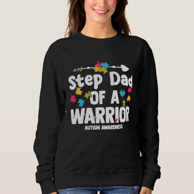 Step Dad of a Warriors Autism Family Puzzle Awaren Sweatshirt (Front)