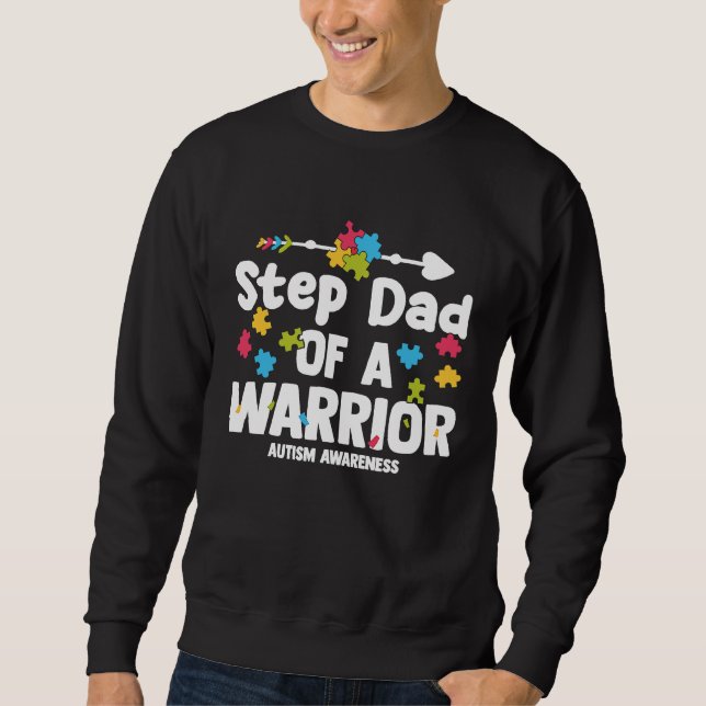 Step Dad of a Warriors Autism Family Puzzle Awaren Sweatshirt (Front)