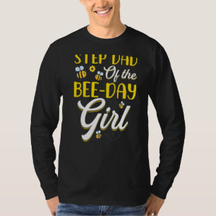 Step Dad Of The Bee Day Girl Family Matching Birth T-Shirt