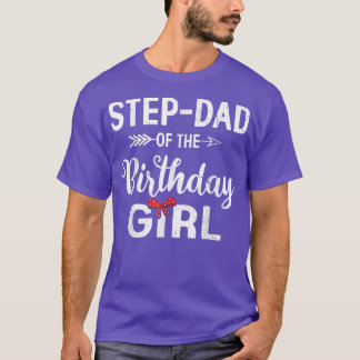 Step Dad of the birthday daughter girl matching fa T-Shirt
