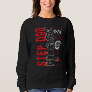 Step Dad Pit Crew Car Racing Race Driver Racecar Sweatshirt