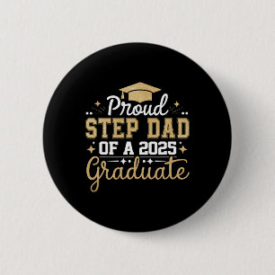 Step Dad Senior 2025 Proud Step Dad Of A Cl Of 202 6 Cm Round Badge