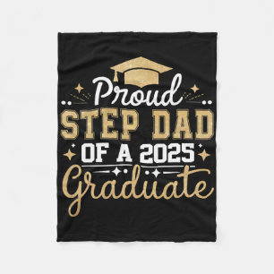 Step Dad Senior 2025 Proud Step Dad Of A Cl Of 202 Fleece Blanket