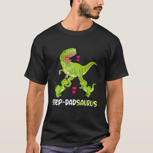 Step Dadsaurus T Rex Dinosaur Step Dad Saurus Fami T-Shirt (Front)