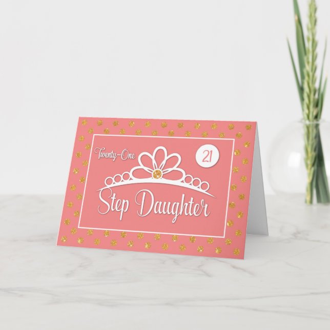 Step Daughter 21st Birthday with Crown & Gold Dots Card (Front)