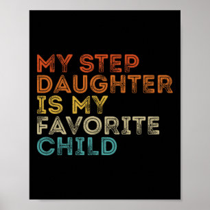 Step Daughter Is My Favourite Child Funny Family R Poster