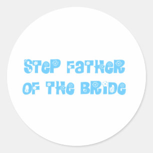 Step Father of the Bride Classic Round Sticker