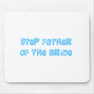 Step Father of the Bride Mouse Pad