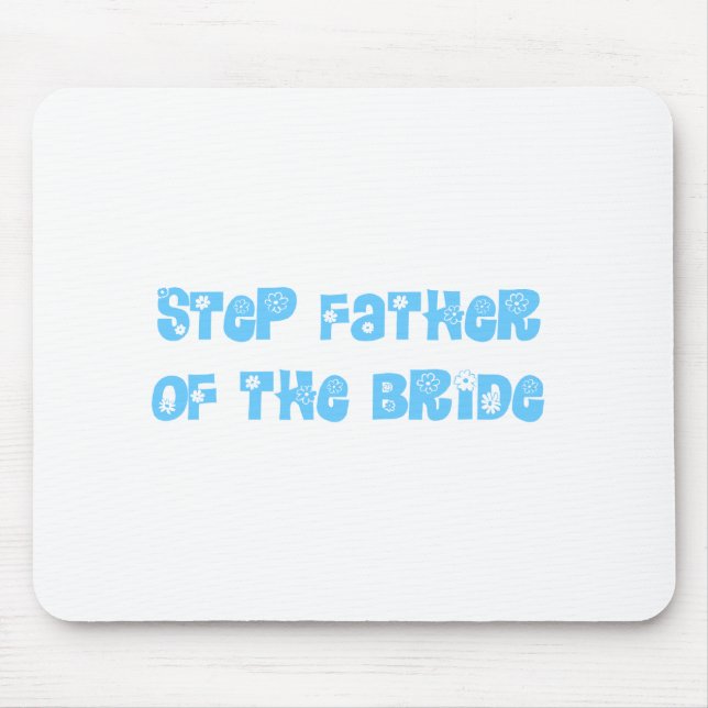 Step Father of the Bride Mouse Pad (Front)