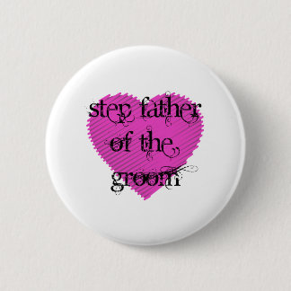 Step Father of the Groom 6 Cm Round Badge