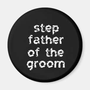 Step Father of the Groom Magnet