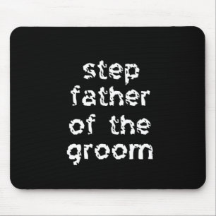 Step Father of the Groom Mouse Pad
