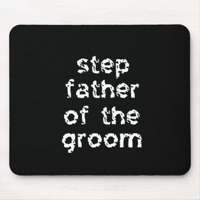 Step Father of the Groom Mouse Pad (Front)