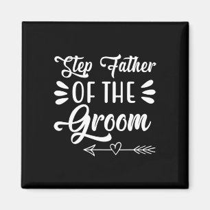 Step Father Of The Groom Wedding Party Family Brid Magnet
