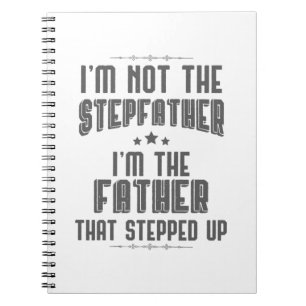 Step Father Present Father That Stepped Up Gift Notebook