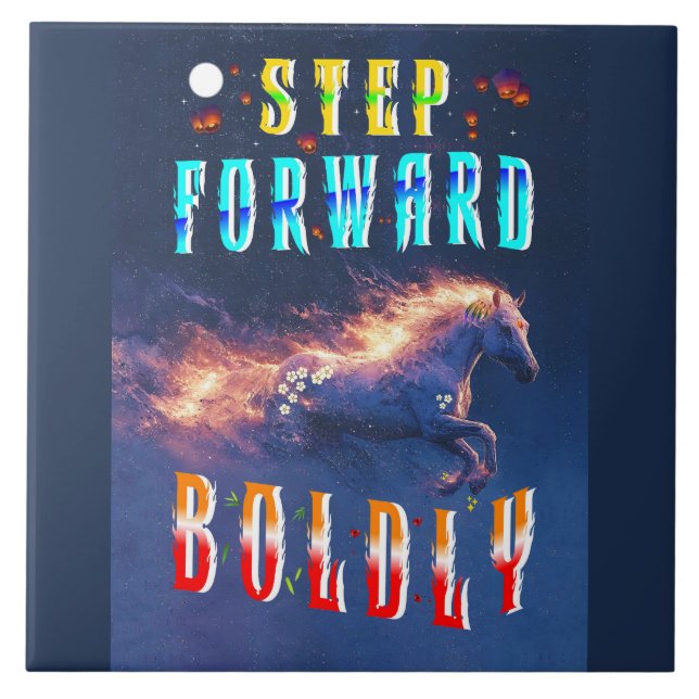 Step Forward Boldly Ceramic Tile (Front)