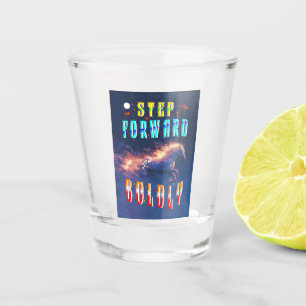 Step Forward Boldly Shot Glass