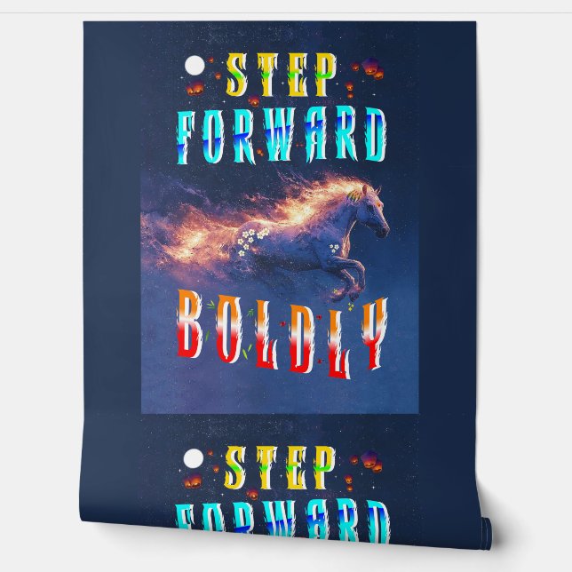 Step Forward Boldly Wallpaper (Unrolling)