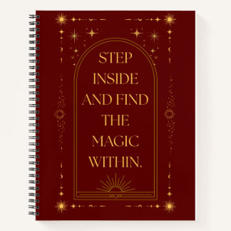 Step Inside and Find the Magic Within Notebook