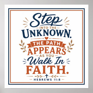 Step Into the Unknown Path Appears Walk in Faith Poster