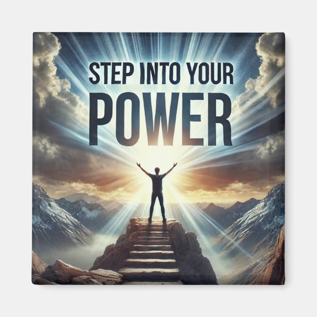 Step Into Your Power Fridge Magnet (Front)