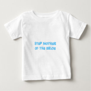 Step Mother of the Bride Baby T-Shirt