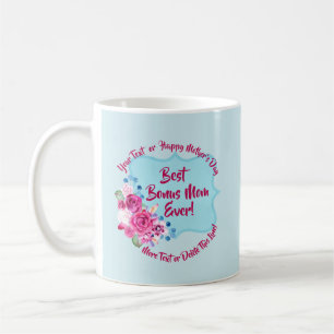Step Mothers Day Bonus Mum Change Text Coffee Mug